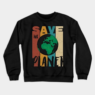 Save The Planet Crewneck Sweatshirt